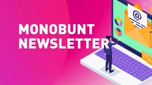 Wir starten den MONOBUNT-Newsletter!