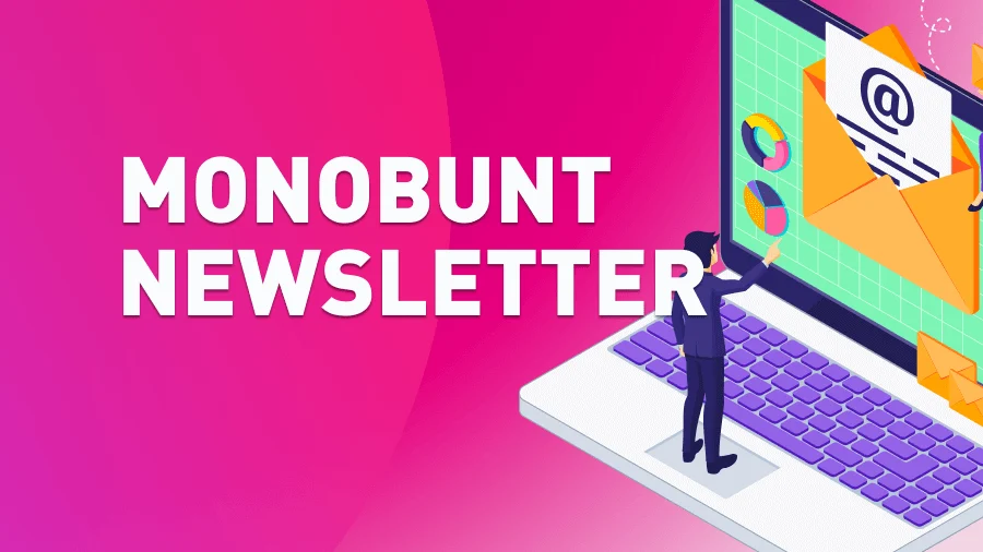 Wir starten den MONOBUNT-Newsletter!